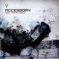 Accessory More Than Machinery Формат: Audio CD (Jewel Case) Дистрибьюторы: Gravitator Records, Мистерия Звука Лицензионные товары Характеристики аудионосителей 2008 г Альбом: Российское издание инфо 975d.
